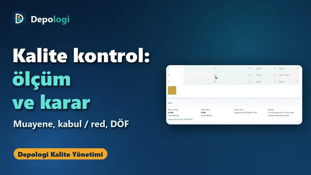 Kalite Yönetimi: giriş kalite kontrol, muayene, kabul/red ve DÖF — video