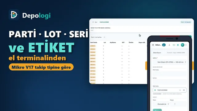 Parti, lot ve seri takibi + el terminalinden etiket basımı — video